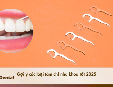 Tăm chỉ nha khoa là gì? Gợi ý 5 loại tăm chỉ nha khoa tốt nhất năm 2025