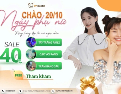 Ưu Đãi  20/10 tại Nha Khoa SV Giảm  đến 40% dịch vụ Tẩy Trắng , cạo vôi, trám răng 