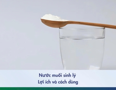 Nước muối sinh lý là gì? Công dụng và cách dùng đúng cho răng miệng