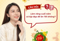 Làm răng cuối năm có kịp đẹp để ăn Tết không? Bác sĩ giải đáp chi tiết Nha Khoa SV 