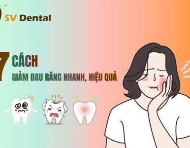 7 cách giảm đau răng nhanh chóng và hiệu quả có thể áp dụng tại nhà – Chia sẻ từ Nha Khoa SV