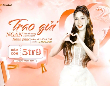 Ưu đãi răng sứ Lava 3M  chỉ 5t9- trao gửi yêu , trọn nụ cười hạnh phúc tại NHA KHOA SV 